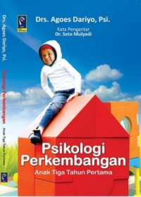 Image of PSIKOLOGI PERKEMBANGAN ANAK TIGA TAHUN PERTAMA