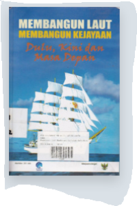Image of Membangun laut membangun kejayaan : dulu, kini dan masa depan