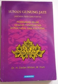 Image of Sunan Gunung Jati (Antara Fiksi dan Fakta) Pembumian Islam dengan Pendekatan Struktural dan Kultural