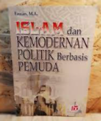 Image of ISLAM dan KEMODERENAN POLITIK Berbasis PEMUDA