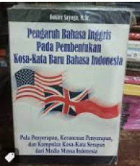 Image of Pengaruh Bahasa Inggris Pada Pembentukan Kosa-Kata Baru Bahasa Indonesia