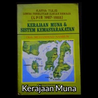 Image of KARYA TULIS LOMBA PENELITIAN ILMIAH REMAJA (LPIR 1987-1988) KERAJAAN MUNA & SISTEM KEMASYARAKATAN