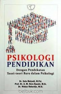 Image of PSIKOLOGI PENDIDIKAN Dengan Pendekatan Teori-teori dalam Psikologi