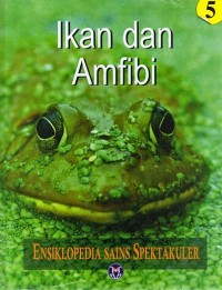 Image of Ensiklopedia Sains Spektakuler: Ikan dan Amfibi
