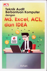 Image of Teknik Audit Berbantuan Komputer edngan MS. Excel, ACL, dan IDEA