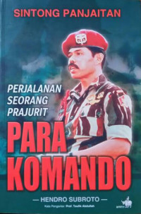 Image of PERJALANAN SEORANG PRAJURIT PARA KOMANDO : SINTONG PANJAITAN