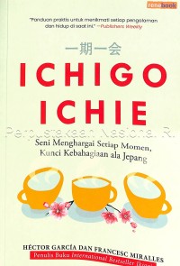 Image of Ichigo Ichie: Seni Menghargai Setiap Momen, Kunci Kebahagiaan ala Jepang