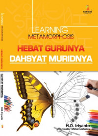 Image of LEARNING METAMORPHOSIS HEBAT GURUNYA DAHSYAT MURIDNYA