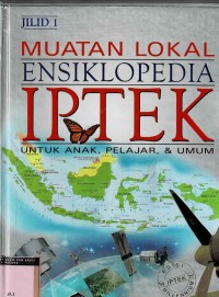 Image of Muatan Lokal Ensiklopedia IPTEK jilid 1