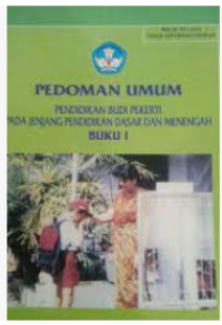 Image of Pedoman Umum Pendidikan Budi Pekerti Pada Jenjang Pendidikan Dasar dan Menengah Buku I