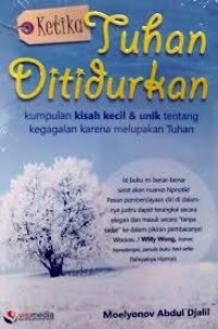 Image of Ketika Tuhan Ditidurkan : Kumpulan Kisah Kecil & Unik Tentang Kegagalan Karena Melupakan Tuhan