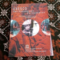 Image of UNESCO dan Kebudayaan Perdamaian (Memajukan suatu Gerakan Global)