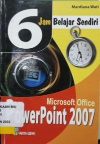 Image of 6 Jam Belajar Sendiri Microsoft Power Point 2007
