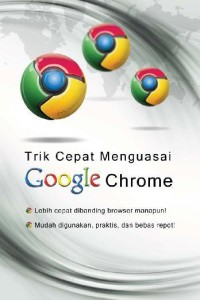 Image of Trik Cepat Menguasai Google Chrome