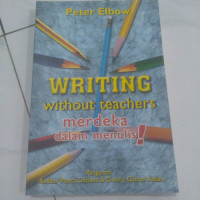 Image of WRITING WITHOUT TEACHERS MERDEKA DALAM MENULIS