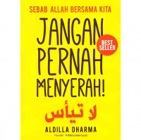 Image of JANGAN PERNAH MENYERAH (SEBAB ALLAH BERSAMA KITA)