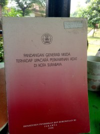 Image of Pandangan Generasi Muda terhadap Upacara Perkawinan Adat di Kota Surabaya