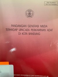 Image of Pandangan Generasi Muda Terhadap Upacara Perkawinan Adat di Kota Bandung