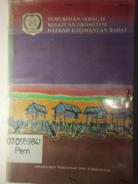 Image of PEMUKIMAN SEBAGAI KESATUAN EKOSISTEM DAERAH KALIMANTAN BARAT