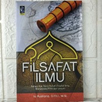 Image of FILSAFAT ILMU Bahan Ajar Mata Kuliah Filsafat Ilmu Mahasiswa PTAI dan Umum