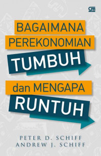 Image of BAGAIMANA PEREKONOMIAN TUMBUH DAN MENGAPA RUNTUH