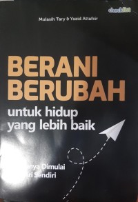 Image of BERANI BERUBAH UNTUK HIDUP YANG LEBIH BAIK