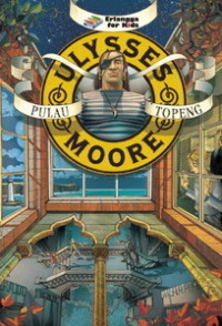Image of ULYSSES MOORE PULAU TOPENG