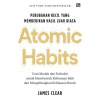 Image of Atomic Habits: Perubahan Kecil yang Memberikan Hasil yang Luar Biasa
