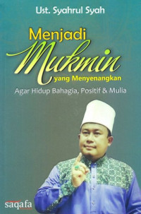 Image of MENJADI MUKMIN YANG MENYENANGKAN - AGAR HIDUP BAHAGIA, POSITIF, DAN MULIA