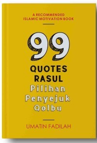 Image of 99 QUOTES RASUL:Pilihan Penyejuk Qolbu