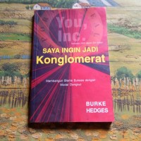 Image of SAYA INGIN JADI KONGLOMERAT [MEMBANGUN BISNIS SUKSES DENGAN MODAL DENGKUL]