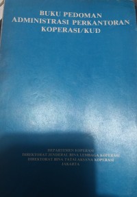 Image of BUKU PEDOMAN ADMINISTRASI PERKANTORAN KOPERASI / KUD