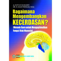 Image of BAGAIMANA MENGEMBANGKAN KECERDASAN? (METODE BARU UNTUK MENGOPTIMALKAN FUNGSI OTAK)