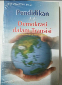 Image of Pendidikan dan Demokrasi dalam Transisi (Prakondisi menuju Era Globalisasi)