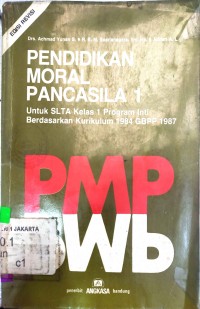 Image of PENDIDIKAN MORAL PANCASILA 1 : Untuk SLTA kelas 1 Program inti Berdasarkan Kurikulum 1984 GBPP 1987
