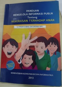 Image of Panduan Mengelola Informasi Publik Tentang Kekerasan Terhadap Anak