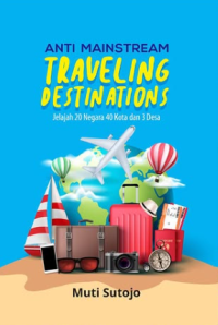 Image of Anti Mainstream Traveling Destinations: Jelajah 20 Negara 40 Kota dan 3 Desa