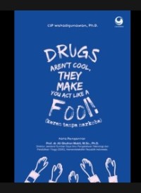 Image of Drugs Aren't Cool, They Make You Act Like a Fool