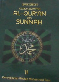 Image of Ensiklopedia Kemukjizatan Al Quran Dan Sunnah 11 Kemukjizatan Risalah Muhammad SAW