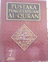 Image of Pustaka Pengetahuan Al-Qur'an: Jilid 7(Indeks & Bibliografi)