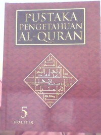 Image of Pustaka Pengetahuan Al-Qur'an: Jilid 5 (Politik)