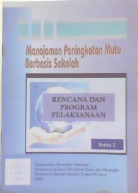 Image of Manajemen Peningkatan Mutu Berbasis Sekolah: Rencana dan Pemrograman Pelaksanaan (Buku 2)