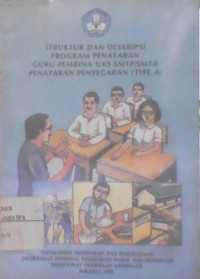 Image of Struktur dan Deskripsi Program Penataran Guru Pembina UKS SMTP/SMTA Penataran Penyegaran (Tipe A)