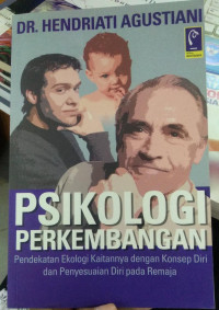 Image of PSIKOLOGI PERKEMBANGAN - PENDEKATAN EKOLOGI KAITANNYA DENGAN KONSEP DIRI DAN PENYESUAIAN DIRI PADA REMAJA