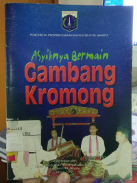 Image of ASYIKNYA BERMAIN GAMBANG KROMONG
