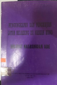 Image of PENGUNGKAPAN DAN PENGKAJIAN LATAR BELAKANG ISI NASKAH KUNO: HIKAYAT NASRUWAN ADE