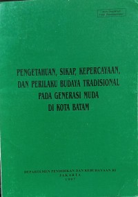 Image of Pengetahuan Sikap Kepercayaan dan Prilaku Budaya Tradisional Pada Generasi Muda di kota Batam