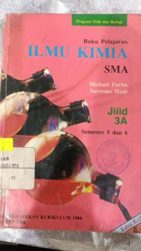 Image of Buku Pelajaran Ilmu Kimia SMA : 3A Semester 5 dan 6