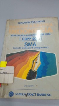 Image of BAHASA & SASTRA INDONESIA BERDASARKAN KURIKULUM 1984 GBPP 1987 SMA