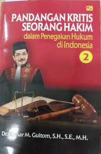 Image of Pandangan Kritis Seorang Hakim Dalam Penegakan Hukum di Indonesia